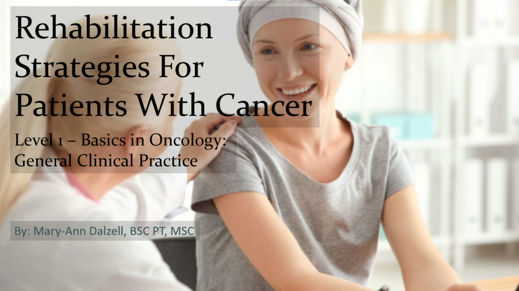 Cover for Rehabilitation Strategies for patients with cancer level 1 Basics in Oncology: General Clinical Practice physiotherapy course